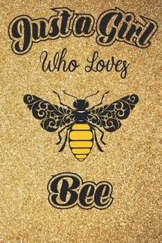 Just A Girl Who Loves Bee: 6x9 , 110 pages Lined Composition Notebook For Girls, Bee Journal for Women and Teen and Bee lover Notebook for women