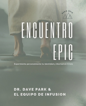 Paperback Encuentro EPIC: Experimenta personalmente tu identidad y libertad en Cristo [Spanish] Book