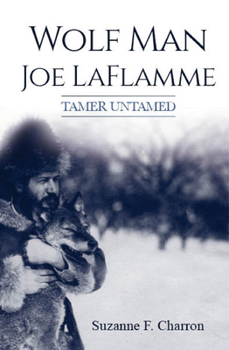 Paperback Wolf Man Joe Laflamme: Tamer Untamed Book