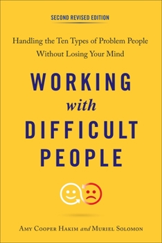 Paperback Working with Difficult People: Handling the Ten Types of Problem People Without Losing Your Mind Book
