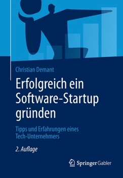 Paperback Erfolgreich Ein Software-Startup Gründen: Tipps Und Erfahrungen Eines Tech-Unternehmers [German] Book