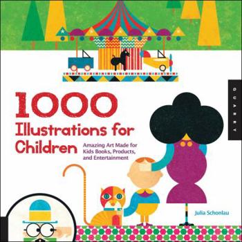 Paperback 1000 Illustrations for Children: Amazing Art Made for Kids Books, Products, and Entertainment Book