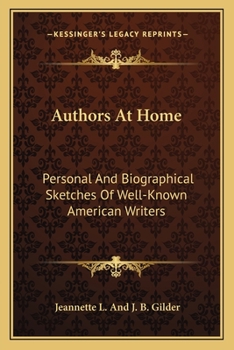 Paperback Authors At Home: Personal And Biographical Sketches Of Well-Known American Writers Book