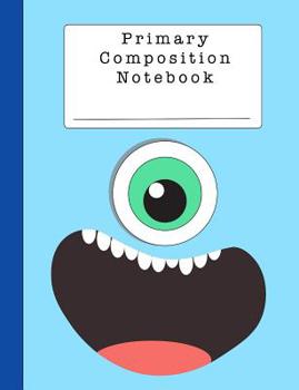 Primary Composition Notebook: A Happy Blue Monster Notebook for Grades K-2