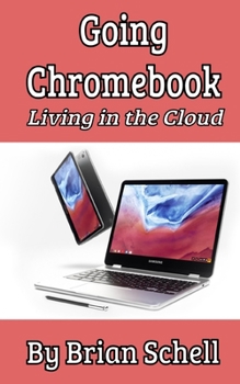 Paperback Going Chromebook: Living in the Cloud Book