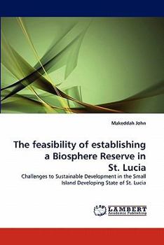 Paperback The feasibility of establishing a Biosphere Reserve in St. Lucia Book