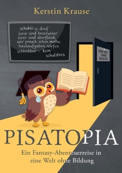 Paperback Pisatopia: Spannendes Science-Fiction-Abenteuer in eine Welt ohne Bildung [German] Book