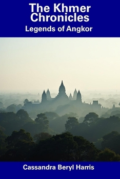 Paperback The Khmer Chronicles: Legends of Angkor Book