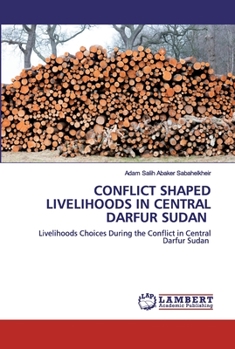 Paperback Conflict Shaped Livelihoods in Central Darfur Sudan Book