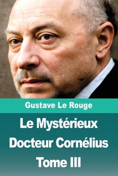 Le Mystérieux Docteur Cornélius: Tome III (French Edition)