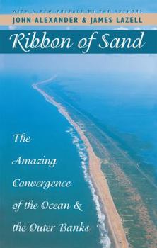 Ribbon of Sand: The Amazing Convergence of the Ocean and the Outer Banks (Chapel Hill Book) - Book  of the Chapel Hill Books