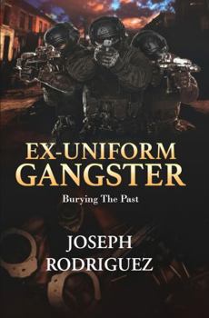 Hardcover Ex–Uniform Gangster: Burying The Past Book
