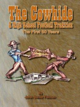 Paperback The Cowhide - A High School Football Tradition Book