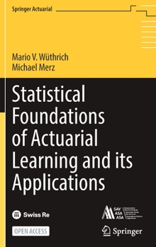 Hardcover Statistical Foundations of Actuarial Learning and Its Applications Book