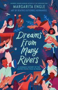 Hardcover Dreams from Many Rivers: A Hispanic History of the United States Told in Poems Book