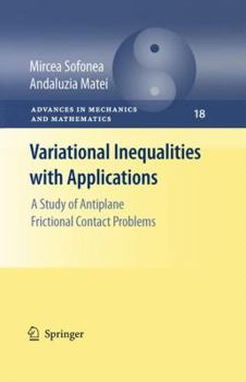 Hardcover Variational Inequalities with Applications: A Study of Antiplane Frictional Contact Problems Book