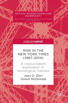 Hardcover Risk in the New York Times (1987-2014): A Corpus-Based Exploration of Sociological Theories Book