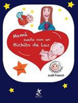 Hardcover Mamá sueña con un Bichito de Luz [Spanish] Book