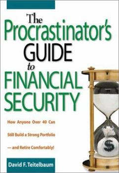 Hardcover The Procrastinator's Guide to Financial Security: How Anyone Over 40 Can Still Build a Strong Portfolio--and Retire Comfortably Book
