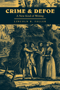 Crime and Defoe: A New Kind of Writing - Book  of the Cambridge Studies in Eighteenth-Century English Literature and Thought
