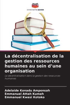 La décentralisation de la gestion des ressources humaines au sein d'une organisation (French Edition)