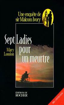 Paperback Sept Ladies Pour Un Meurtre: Une Enquete de Sir Malcolm Ivory [French] Book