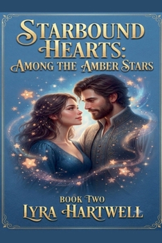 Paperback Starbound Hearts: Among the Amber Stars Book