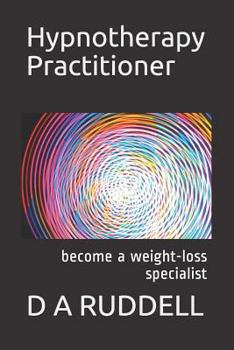 Paperback Hypnotherapy Practitioner: Become a Weight-Loss Specialist Book