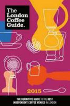 Paperback The London Coffee Guide 2015 Book