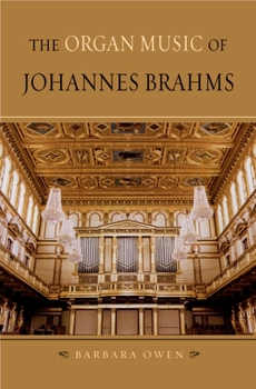 Hardcover The Organ Music of Johannes Brahms Book