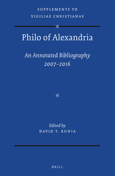 Hardcover Philo of Alexandria: An Annotated Bibliography 2007-2016: With Addenda for Items Earlier Than 2006 Book