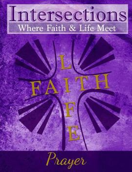 Paperback Intersections: Where Faith & Life Meet: Prayer Book