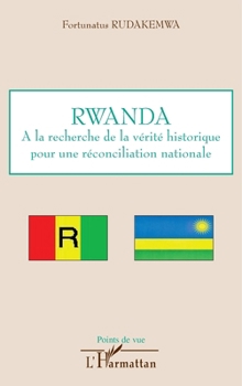 Rwanda : à la recherche de la vérité historique pour une réconciliation nationale (Points de Vue) (French Edition)