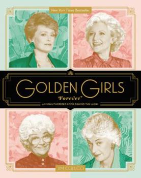Hardcover Golden Girls Forever: An Unauthorized Look Behind the Lanai Book