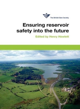 Ensuring Reservoir Safety Into the Future: 15th British Dam Society Conference 2008