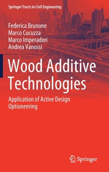 Hardcover Wood Additive Technologies: Application of Active Design Optioneering Book