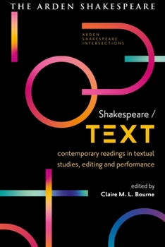 Hardcover Shakespeare / Text: Contemporary Readings in Textual Studies, Editing and Performance Book