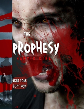 Paperback The Prophesy of the Vampire King: Vampire Books Book
