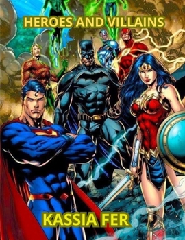 Paperback HEROES and VILLAINS: The Battle of Good and Evil Book