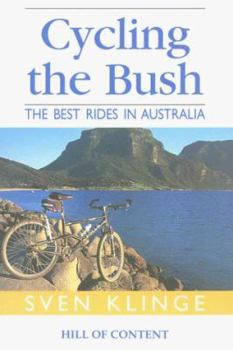 Paperback Cycling the Bush: The Best Rides in Australia Book