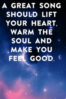 A great song should lift your he soul and make you feel good: Lined Notebook / Journal Gift, 100 Pages, 6x9, Soft Cover, Matte Finish Inspirational Quotes Journal, Notebook, Diary, Composition Book