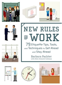 Paperback New Rules @ Work: 79 Etiquette Tips, Tools, and Techniques to Get Ahead and Stay Ahead Book