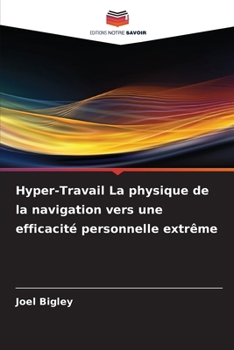 Paperback Hyper-Travail La physique de la navigation vers une efficacité personnelle extrême [French] Book