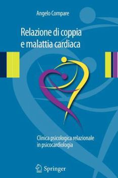 Paperback Relazione Di Coppia E Malattia Cardiaca: Clinica Psicologica Relazionale in Psicocardiologia [Italian] Book