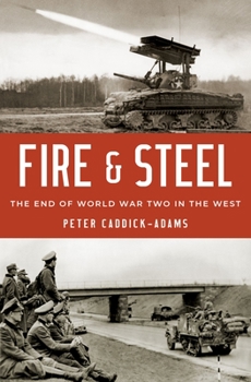 Hardcover Fire and Steel: The End of World War Two in the West Book