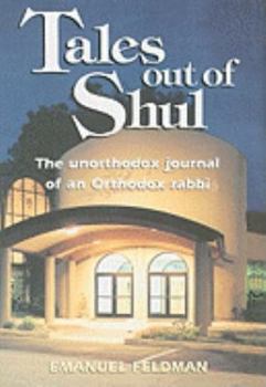 Tales Out of Shul: The Unorthodox Journal of an Orthodox Rabbi