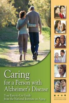 Paperback Caring for a Person with Alzheimer's Disease: Your Easy -to-Use- Guide from the National Institute on Aging Book