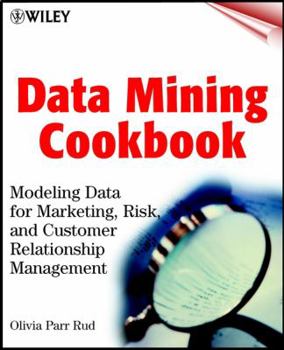 Paperback Data Mining Cookbook: Modeling Data for Marketing, Risk, and Customer Relationship Management Book
