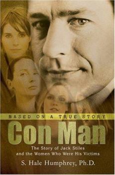 Con Man: The Story of Jack Stiles and the Women Who Were His Victims