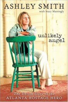 Hardcover Unlikely Angel: The Untold Story of the Atlanta Hostage Hero Book